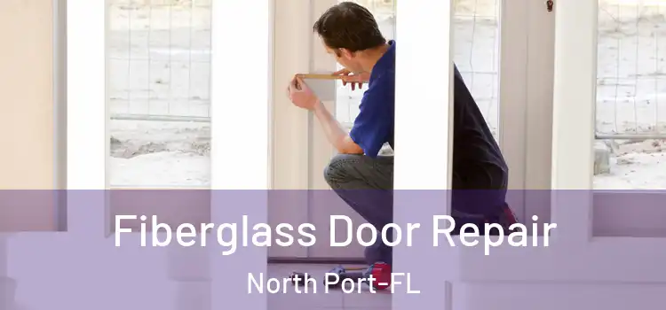 Fiberglass Door Repair North Port-FL