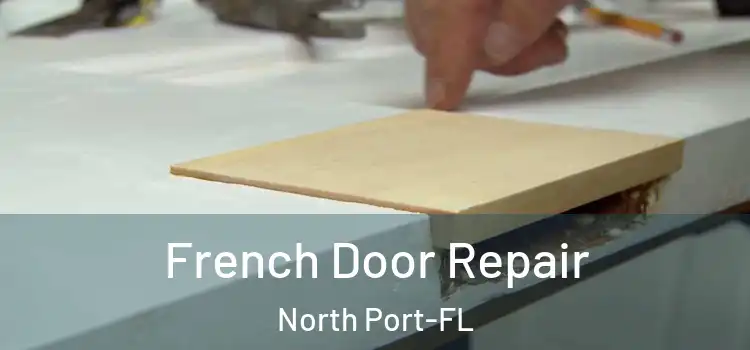  French Door Repair North Port-FL