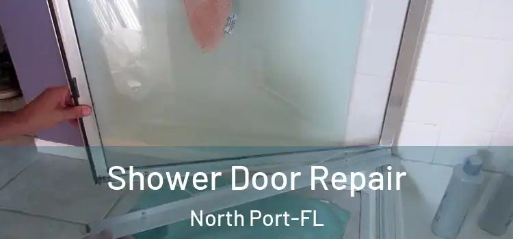 Shower Door Repair North Port-FL